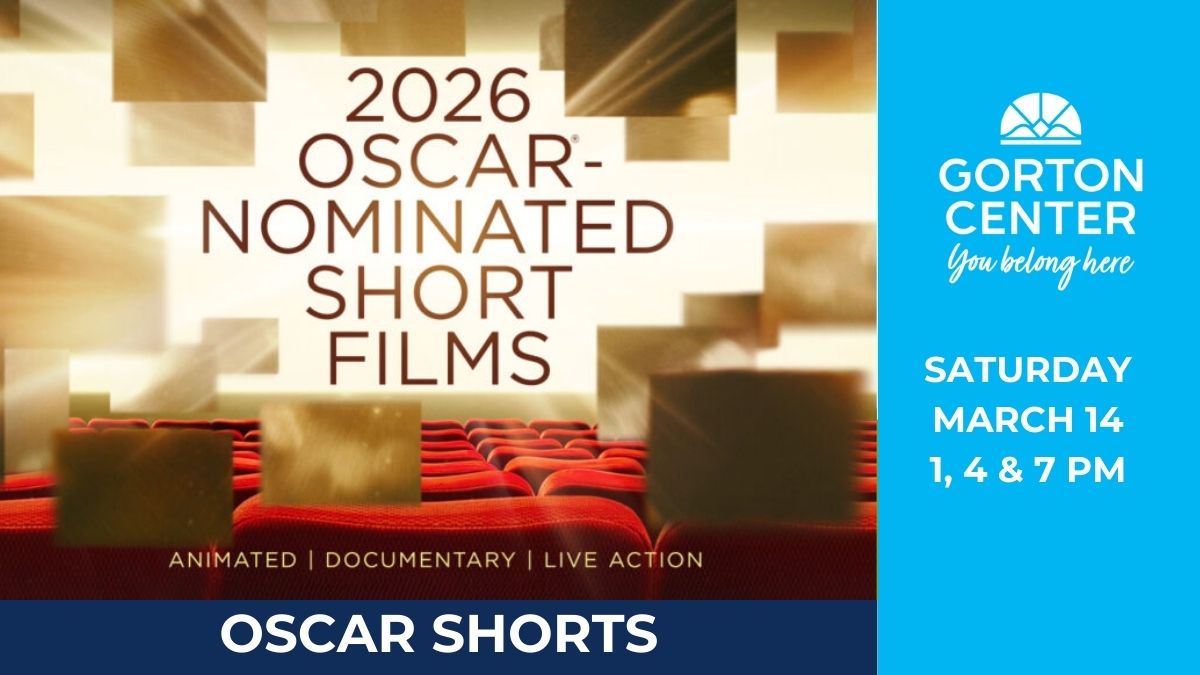 2026 Oscar Nominated Short Films at Gorton Center